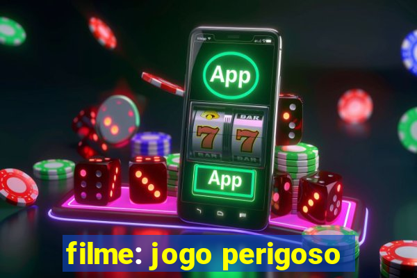 filme: jogo perigoso